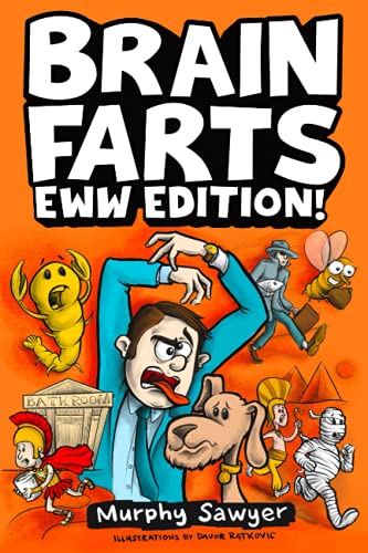 Beispielbild fr Brain Farts EWW Edition!: The World?s Most Interesting, Weird, and Icky Facts from History and Science for Curious Kids zum Verkauf von Better World Books