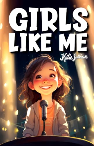 Stock image for Girls Like Me: Inspiring True Stories of the Most Uplifting Role Models who Found the Courage to Make History (Kids Like Me Positive Books for Young Readers) for sale by California Books