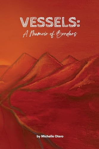

Vessels: A Memoir of Borders