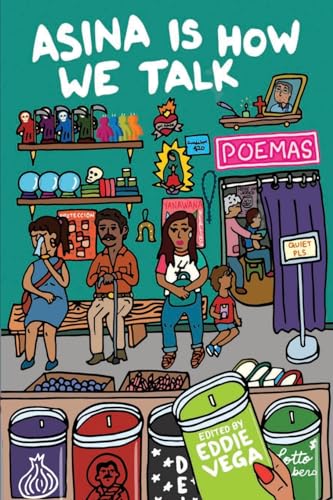 Stock image for Asina is How We Talk: A collection of Tejano poetry written en la lengua de la gente for sale by GreatBookPrices