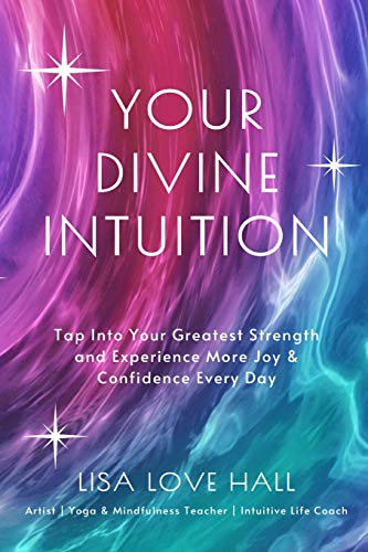 Beispielbild fr Your Divine Intuition : Tap Into Your Greatest Strength and Experience More Joy & Confidence Every Day zum Verkauf von Buchpark