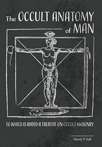 9781953450401: The Occult Anatomy of Man: To Which Is Added a Treatise on Occult Masonry