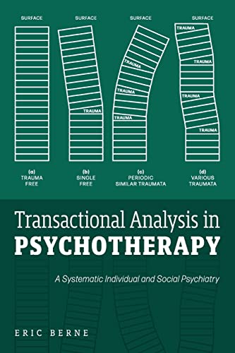 Stock image for Transactional Analysis in Psychotherapy: A Systematic Individual and Social Psychiatry for sale by Book Deals