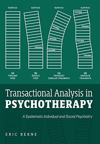 Stock image for Transactional Analysis in Psychotherapy: A Systematic Individual and Social Psychiatry for sale by Better World Books