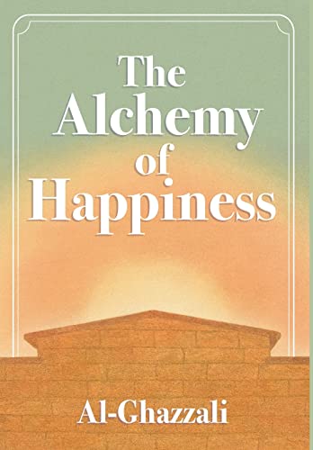 Beispielbild fr The Alchemy of Happiness zum Verkauf von GreatBookPrices