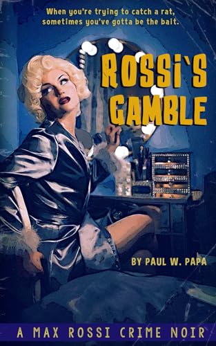 Stock image for Rossi's Gamble: A Max Rossi Crime Noir for sale by GF Books, Inc.