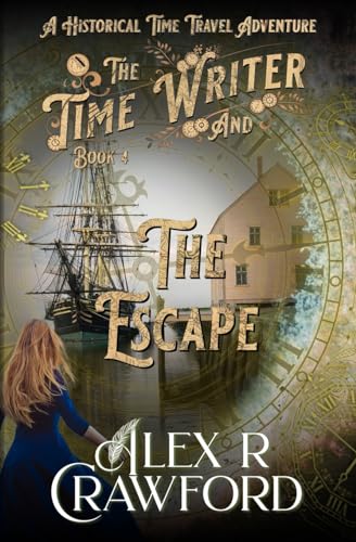 Imagen de archivo de The Time Writer and The Escape: A Historical Time Travel Adventure (Time Writer Book 4) a la venta por GreatBookPrices