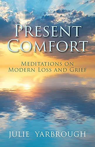 Beispielbild fr Present Comfort: Meditations on Modern Loss and Grief zum Verkauf von Gulf Coast Books