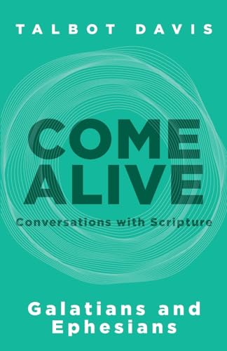 Imagen de archivo de Come Alive: Galatians and Ephesians: Conversations with Scripture a la venta por Off The Shelf