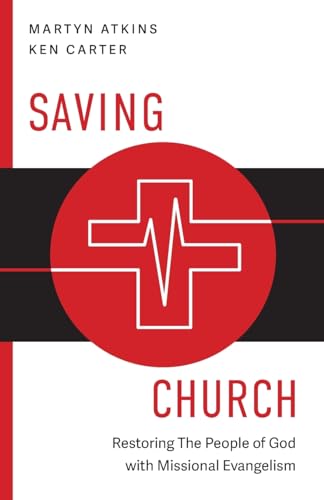 9781953495884: Saving Church: Restoring The People of God with Missional Evangelism