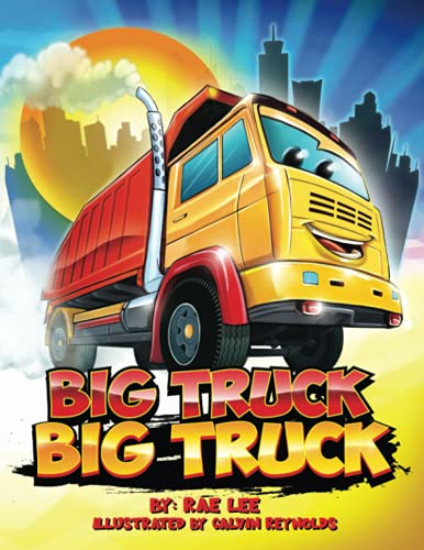 Stock image for Big Truck Big Truck: Where Are You Going? for sale by HPB Inc.