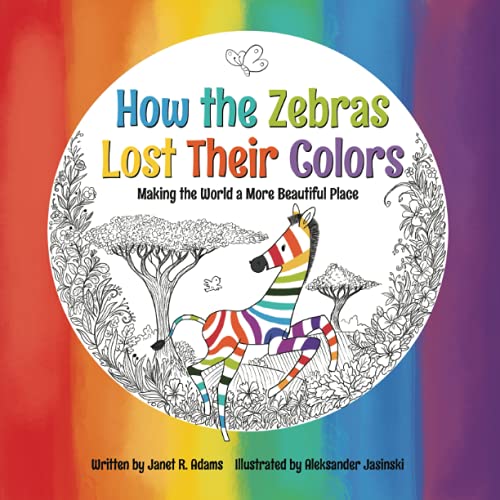 Beispielbild fr How the Zebras Lost Their Colors: Making the World a More Beautiful Place zum Verkauf von Books Unplugged