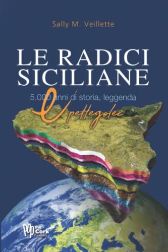 Stock image for Le Radici Siciliane: 5.000 anni di storia, leggenda & pettegolezzo (Italian Edition) for sale by GF Books, Inc.
