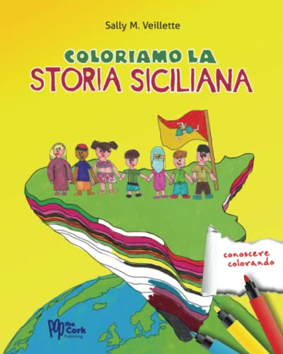 Stock image for Coloriamo la Storia Siciliana: Tredici culture diverse in 5.000 anni (Italian Edition) for sale by GF Books, Inc.