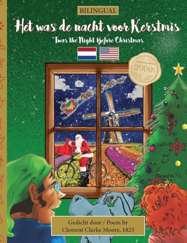 Stock image for BILINGUAL 'Twas the Night Before Christmas - 200th Anniversary Edition: DUTCH Het was de nacht voor Kerstmis (Twas the Night Before Christmas Series - 200th Anniversary Edition) (Dutch Edition) for sale by Books Unplugged