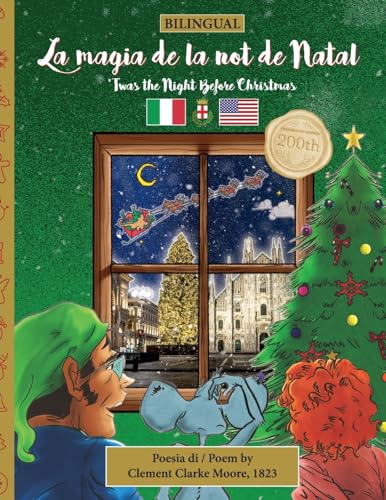 Stock image for BILINGUAL 'Twas the Night Before Christmas - 200th Anniversary Edition: MILANESE La magia de la not de Natal (Twas the Night Before Christmas Series - 200th Anniversary Edition) (Italian Edition) for sale by Books Unplugged