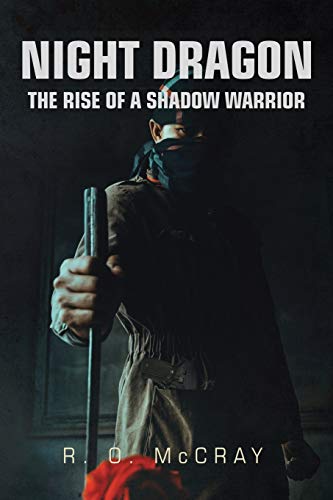 Stock image for Night Dragon: The Rise of a Shadow Warrior for sale by HPB Inc.
