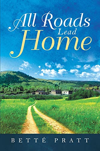 Imagen de archivo de All Roads Lead Home a la venta por Lucky's Textbooks