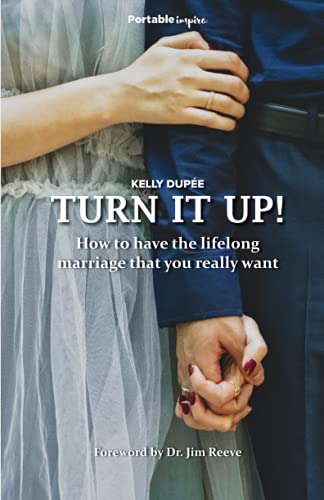 Beispielbild fr Turn It Up!: How to have the lifelong marriage that you really want zum Verkauf von SecondSale