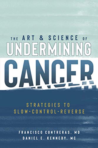 Stock image for The Art Science of Undermining Cancer: Strategies to Slow, Control, Reverse for sale by Friends of  Pima County Public Library