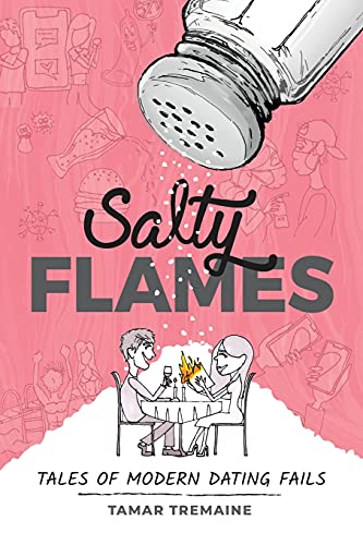 Imagen de archivo de Salty Flames: Tales of Modern Dating Fails a la venta por ThriftBooks-Dallas