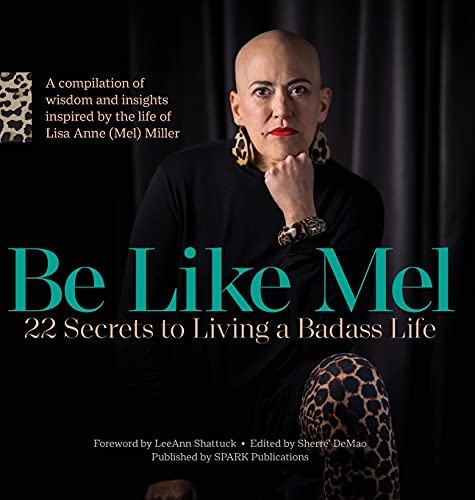 Imagen de archivo de Be Like Mel: 22 Secrets to Living a Badass Life a la venta por ThriftBooks-Dallas
