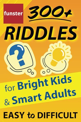 Beispielbild fr Funster 300+ Riddles for Bright Kids & Smart Adults - Easy to Difficult: The family fun riddle book. zum Verkauf von BooksRun