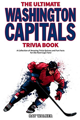 Beispielbild fr The Ultimate Washington Capitals Trivia Book: A Collection of Amazing Trivia Quizzes and Fun Facts for Die-Hard Caps Fans! zum Verkauf von SecondSale
