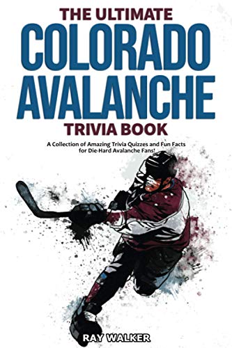 Beispielbild fr The Ultimate Colorado Avalanche Trivia Book: A Collection of Amazing Trivia Quizzes and Fun Facts for Die-Hard Avalanche Fans! zum Verkauf von BooksRun