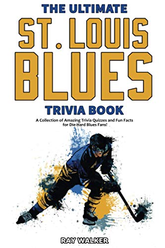 Beispielbild fr The Ultimate Saint Louis Blues Trivia Book: A Collection of Amazing Trivia Quizzes and Fun Facts for Die-Hard Blues Fans! zum Verkauf von BooksRun