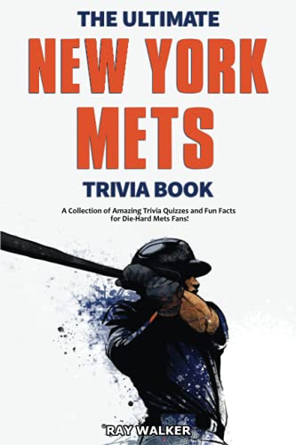 Beispielbild fr The Ultimate New York Mets Trivia Book: A Collection of Amazing Trivia Quizzes and Fun Facts for Die-Hard Mets Fans! zum Verkauf von Books From California