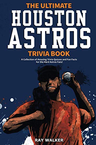 Beispielbild fr The Ultimate Houston Astros Trivia Book: A Collection of Amazing Trivia Quizzes and Fun Facts for Die-Hard Astros Fans! zum Verkauf von BooksRun