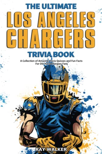 Beispielbild fr The Ultimate Los Angeles Chargers Trivia Book: A Collection of Amazing Trivia Quizzes and Fun Facts for Die-Hard Chargers Fans! zum Verkauf von BooksRun