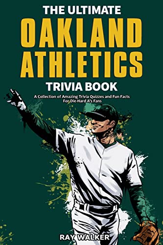 Beispielbild fr The Ultimate Oakland Athletics Trivia Book: A Collection of Amazing Trivia Quizzes and Fun Facts for Die-Hard A's Fans! zum Verkauf von Better World Books