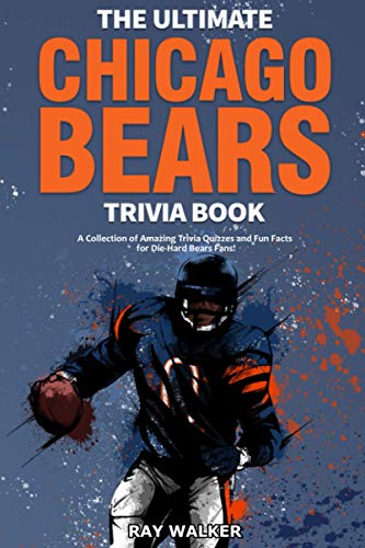 Beispielbild fr The Ultimate Chicago Bears Trivia Book: A Collection of Amazing Trivia Quizzes and Fun Facts for Die-Hard Bears Fans! zum Verkauf von SecondSale