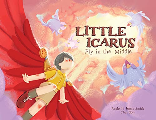 Imagen de archivo de Little Icarus: Fly in the Middle a la venta por GreatBookPrices
