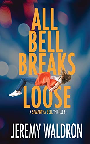 Imagen de archivo de ALL BELL BREAKS LOOSE (A Samantha Bell Mystery Thriller) a la venta por HPB-Emerald