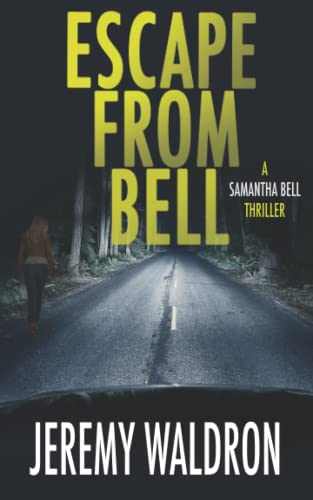 Stock image for ESCAPE FROM BELL (A Samantha Bell Mystery Thriller) for sale by GF Books, Inc.