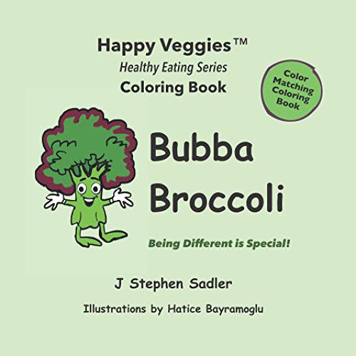 Stock image for Bubba Broccoli Coloring Book: Being Different Is Special! (Happy Veggies Healthy Eating Coloring Book Series) for sale by Big River Books