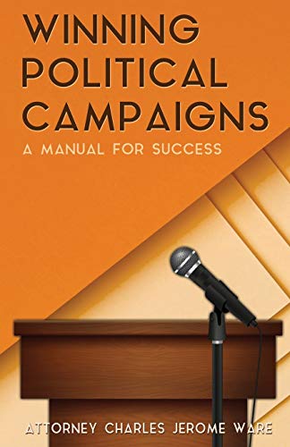 Imagen de archivo de Winning Political Campaigns: A Manual for Success a la venta por The Maryland Book Bank