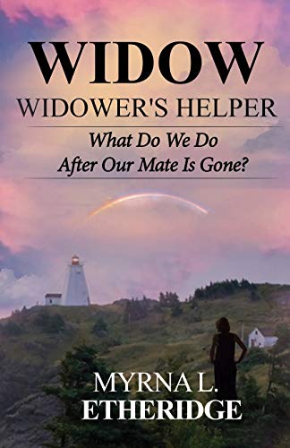 Beispielbild fr Widow Widower's Helper: What Do We Do After Our Mate Is Gone? zum Verkauf von GreatBookPrices