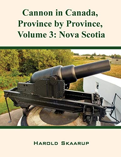 Stock image for Cannon in Canada, Province by Province, Volume 3: Nova Scotia for sale by GreatBookPrices