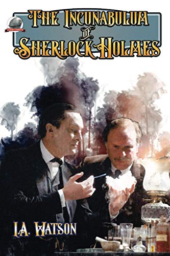Imagen de archivo de The Incunabulum of Sherlock Holmes a la venta por Half Price Books Inc.