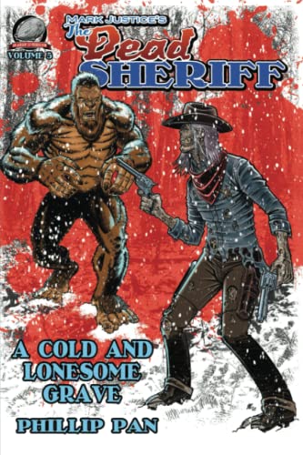 Stock image for Mark Justice's The Dead Sheriff: A Cold and Lonesome Grave for sale by HPB-Ruby
