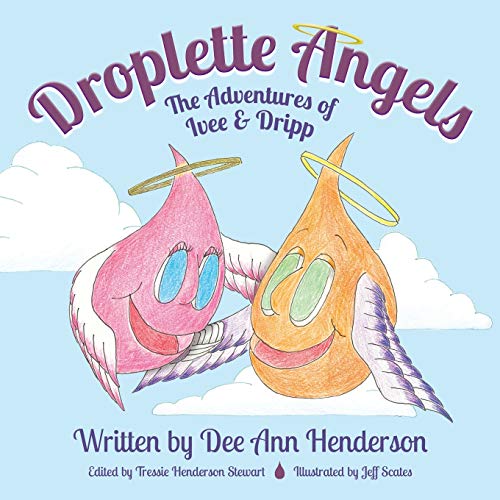 Beispielbild fr Droplette Angels: The Adventures of Ivee and Dripp zum Verkauf von medimops