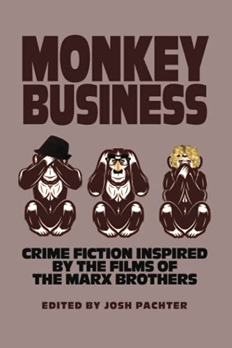 Stock image for Monkey Business: Crime Fiction Inspired by the Films of the Marx Brothers for sale by Revaluation Books