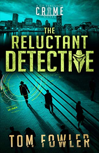 Stock image for The Reluctant Detective: A C.T. Ferguson Crime Novel for sale by ThriftBooks-Atlanta