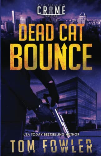 Beispielbild fr Dead Cat Bounce: A C.T. Ferguson Crime Novel zum Verkauf von Better World Books