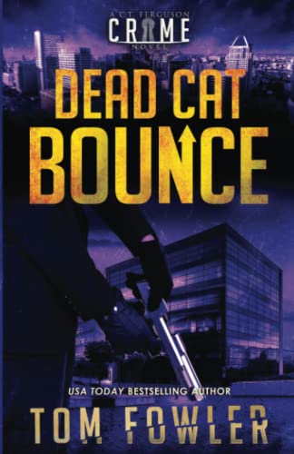 Stock image for Dead Cat Bounce: A C.T. Ferguson Crime Novel for sale by Better World Books