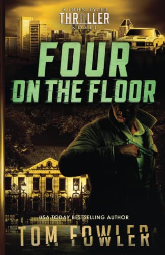 Beispielbild fr Four on the Floor: A John Tyler Thriller zum Verkauf von ThriftBooks-Dallas